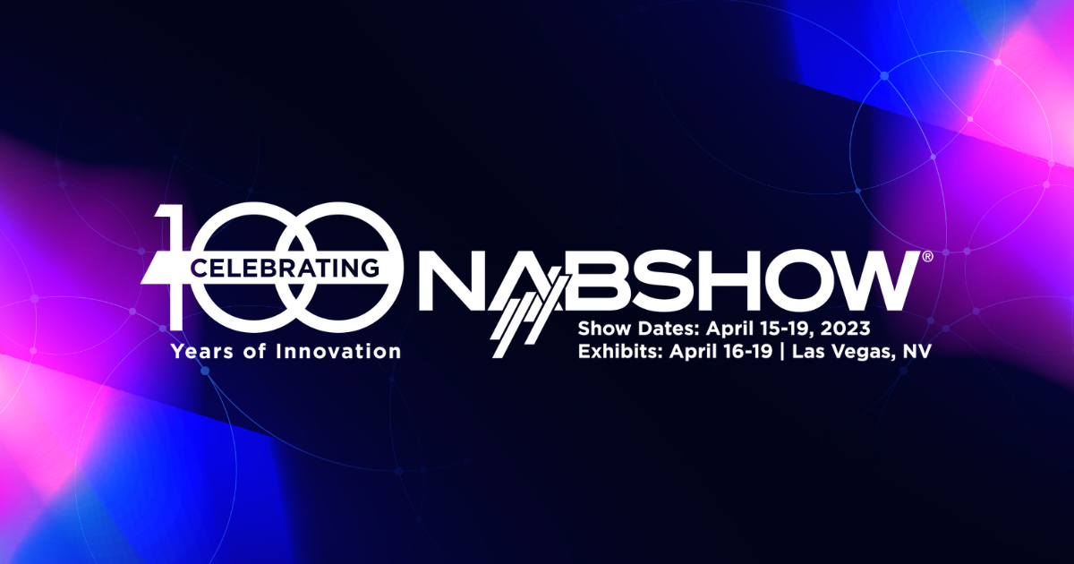 Registration Opens for 2023 NAB Show | Newsroom | National Association of  Broadcasters